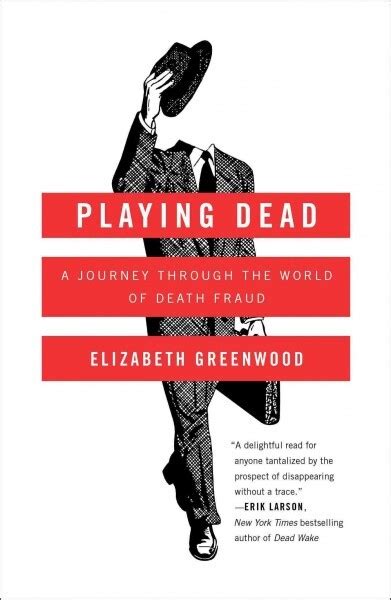 die fake|3 Steps To Faking Your Own Death From The Author Of 'Playing .